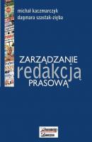 Zarządzanie redakcją prasową - Michał Kaczmarczyk 
