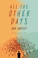All the Other Days - Jack Hartley 