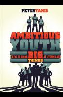 Ambitious Youth - Peter Takis 