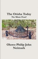 The Orisha Today - philip neimark 