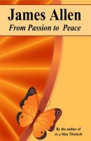 From Passion to Peace - Джеймс Аллен 