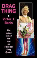 Drag Thing; or, The Strange Case of Jackle and Hyde: A Novel of Horror - Victor J. Banis 