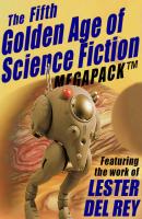 The Fifth Golden Age of Science Fiction MEGAPACK ®: Lester del Rey - Lester Del Rey 