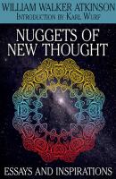 Nuggets of the New Thought: Essays and Inspirations - William Walker Atkinson 