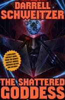 The Shattered Goddess - Darrell  Schweitzer 