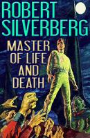 Master of Life and Death - Robert Silverberg 
