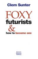 Foxy Futurists and how to become one - Clem Sunter 