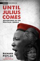 Until Julius Comes - Richard Poplak 