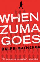 When Zuma Goes - Ralph Mathekga 