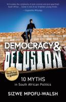 Democracy and Delusion - Sizwe Mpofu-Walsh 