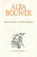 Nuwe stories van Rivierplaas - Alba Bouwer Rivierplaas-boeke