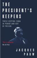 The President's Keepers - Jacques Pauw 