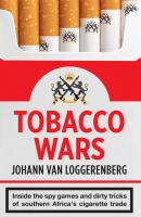 Tobacco Wars - Johann van Loggerenberg 