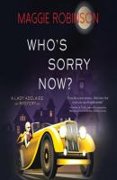 Who's Sorry Now? - A Lady Adelaide Mystery, Book 2 (Unabridged) - Maggie  Robinson 