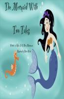 The Mermaid with Two Tails - Bylee Jo O'Mary Montgomery 