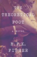 The Theoretical Foot - M. F. K. Fisher 