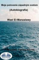 Moje Putovanie Západným Svetom (Autobiografia) - Wael El-Manzalawy 