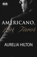 Americano, Por Favor - Aurelia Hilton 