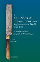 Anti-Shechita Prosecutions in the Anglo-American World, 1855–1913 - David Fraser North American Jewish Studies