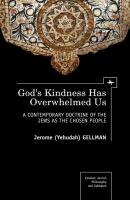 God's Kindness Has Overwhelmed Us - Jerome (Yehuda) Gellman Emunot: Jewish Philosophy and Kabbalah
