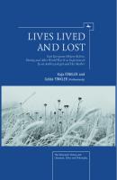 Lives Lived and Lost - Kaja Finkler The Holocaust: History and Literature, Ethics and Philosophy