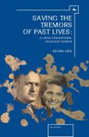 Saving the Tremors of Past Lives - Regina Grol The Holocaust: History and Literature, Ethics and Philosophy