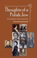 Thoughts of a Polish Jew - Artur Lilien-Brzozdowiecki Jews of Poland