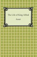The Life of King Alfred - Asser 