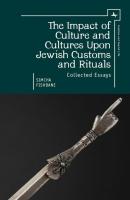 The Impact of Culture and Cultures Upon Jewish Customs and Rituals - Simcha Fishbane Judaism and Jewish Life
