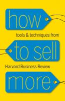 How to Sell More - Harvard Business Review 