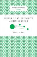 Skills of an Effective Administrator - Robert L. Katz Harvard Business Review Classics