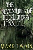 The Adventures of Huckleberry Finn - Марк Твен 