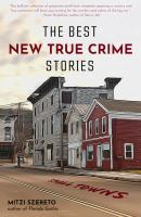 The Best New True Crime Stories - Mitzi Szereto 