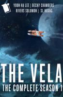 The Vela: The Complete Season 1 - Yoon Ha Lee The Vela
