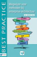 Wegwijzer voor methoden bij enterprise-architectuur - 2de herziene druk - Bas van Gils 