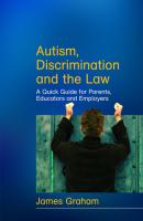 Autism, Discrimination and the Law - James Graham 
