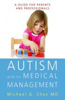 Autism and its Medical Management - Michael Chez 