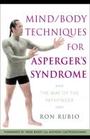 Mind/Body Techniques for Asperger's Syndrome - Ron Rubio 