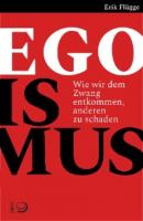 Egoismus - Erik Flügge 