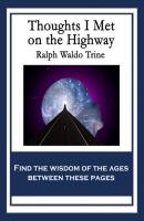Thoughts I Met On the Highway - Ralph Waldo Trine 