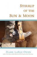 Stirrup of the Sun & Moon - Frank LaRue Owen 
