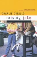 Raising Jake - Charlie Carillo 