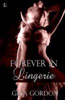Forever In Lingerie - Gina Gordon Bare Naked Designs