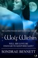 The Wolf Within - Sondrae Bennett Alpine Woods Shifters