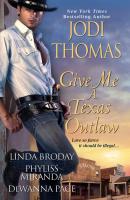 Give Me A Texas Outlaw - Jodi Thomas 