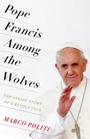 Pope Francis Among the Wolves - Marco Politi 