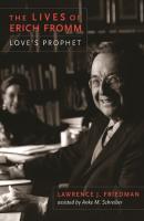 The Lives of Erich Fromm - Lawrence J. Friedman 