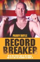 Record Breaker - He is the Fittest Man in the World, and He's Got 125 Records to Prove It - Paddy Doyle 