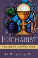 The Eucharist - Mitch Pacwa 