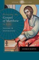 Opening the Scriptures   Bringing the Gospel of Matthew to Life - George Martin 